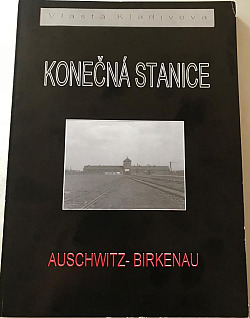 Konečná stanice: Auschwitz-Birkenau