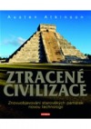 Ztracené civilizace - Znovuobjevení starověkých památek novou technologií