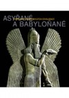 Asyřané a Babyloňané: Poklady starobylých civilizací