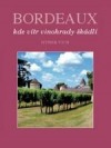 Bordeaux: Kde vítr vinohrady škádlí