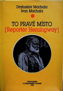 To pravé místo: reportér Hemingway