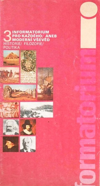 Informatorium pro každého, aneb, Moderní vševěd. 3, Historie, filozofie, politika