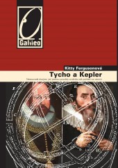 Tycho a Kepler: Nesourodá dvojice, jež jednou provždy změnila náš pohled na vesmír