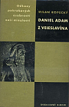 Daniel Adam z Veleslavína - Studie s ukázkami z díla Veleslavínova