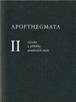 Apofthegmata II. - Výroky a příběhy pouštních otců