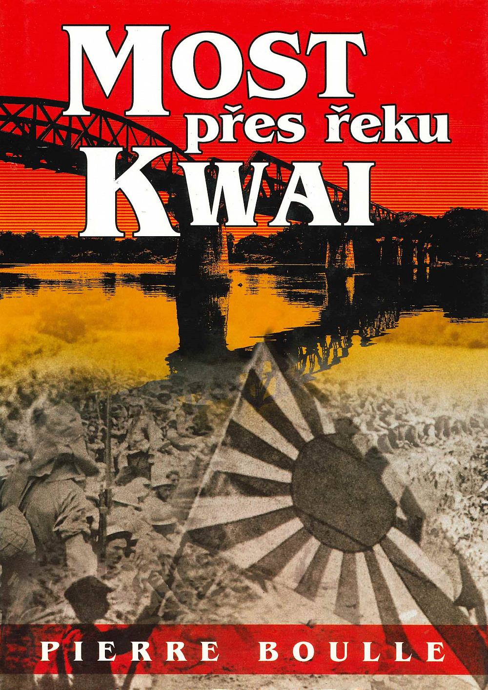 Most přes řeku Kwai - Pierre Boulle | Databáze knih