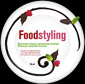 Foodstyling - Současné trendy aranžování pokrmů