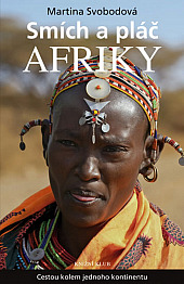 Smích a pláč Afriky: Cestou kolem jednoho kontinentu