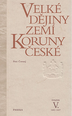 Velké dějiny zemí Koruny české. Svazek V., 1402–1437 obálka knihy