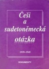 Češi a sudetoněmecká otázka 1939-1945 obálka knihy