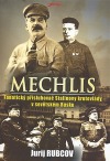 Mechlis: Fanatický přisluhovač Stalinovy krutovlády v sovětském Rusku