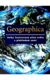 Geographica: velký ilustrovaný atlas světa s přehledem zemí