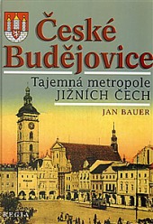 České Budějovice – Tajemná metropole jižních Čech
