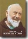Pater Pio - muž bolesti a lásky