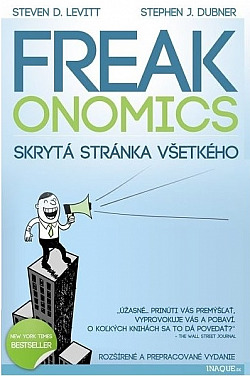 Freakonomics : skrytá stránka všetkého