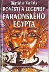 Pověsti a legendy faraónského Egypta