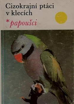 Cizokrajní ptáci v klecích *papoušci