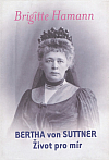 Bertha von Suttner: Život pro mír