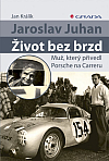 Jaroslav Juhan – Život bez brzd - Muž, který přivedl Porsche na Carreru
