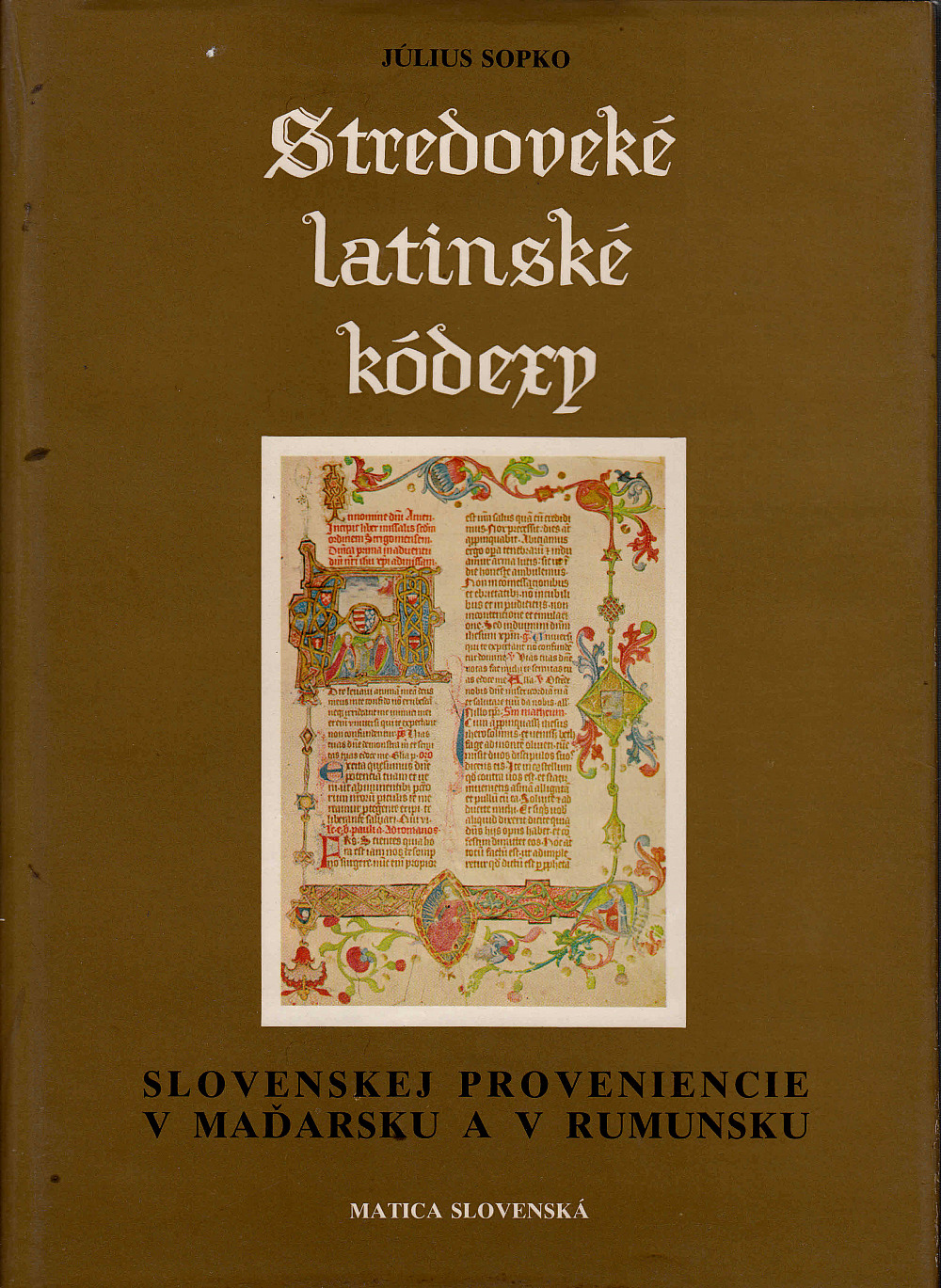 Stredoveké latinské kódexy slovenskej proveniencie v Maďarsku a Rumunsku