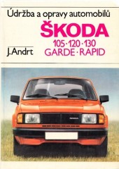 Údržba a opravy automobilů Škoda 105, 120, 130, GARDE-RAPID