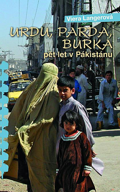 Urdu, parda, burka: pět let v Pákistánu