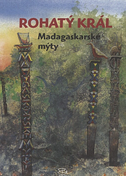 Rohatý král - Madagaskarské mýty