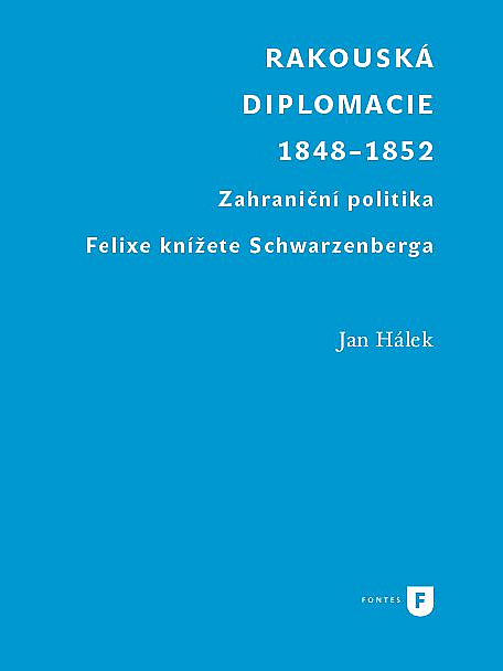 Rakouská diplomacie 1848–1852: Zahraniční politika Felixe knížete Schwarzenberga