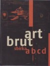 Art brut, sbírka abcd