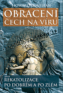 Obracení Čech na víru aneb Rekatolizace po dobrém a po zlém obálka knihy