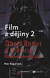 Film a dějiny 2 - Adolf Hitler a ti druzí: filmové obrazy zla