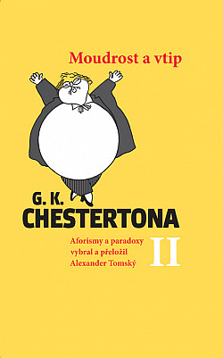 Moudrost a vtip G. K. Chestertona II: Paradoxy a aforismy
