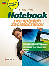 Notebook pre úplných začiatočníkov - vydanie pre Widows 7